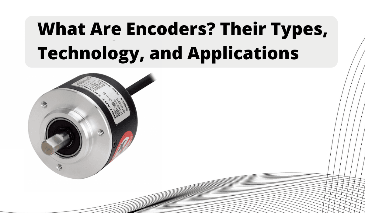 What-Are-Encoders_-Their-Types-Technology-and-Applications