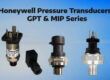 Honeywell Pressure Transducers GPT & MIP Series