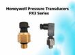 Honeywell Pressure Transducers PX3 Series