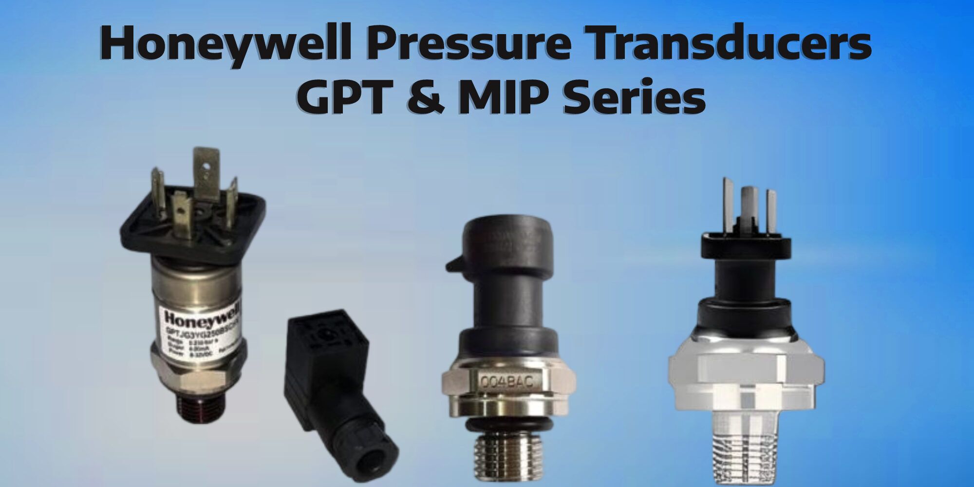 Honeywell Pressure Transducers GPT & MIP Series